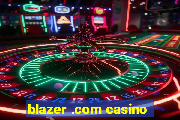 blazer .com casino